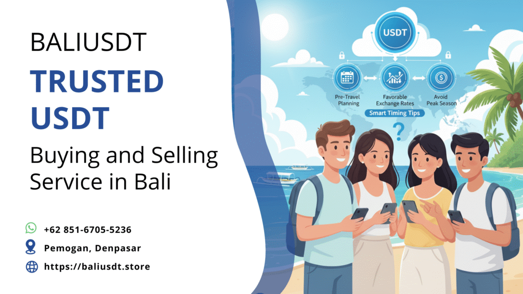 When to Buy USDT: Smart Timing Tips for Bali Travelers