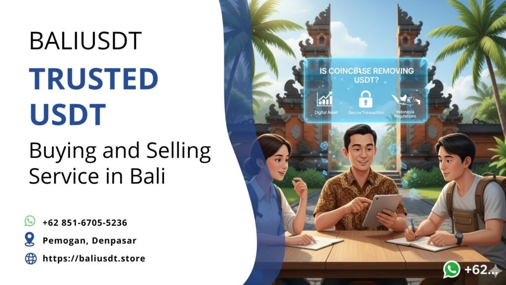Is Coinbase Removing USDT? A Guide for Travelers in Bali