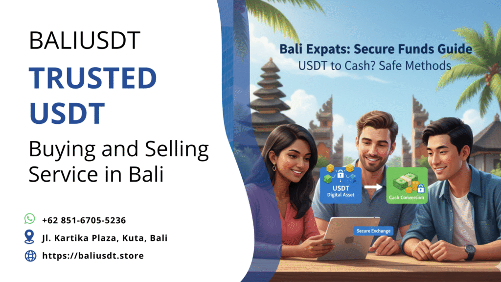 How to Convert USDT to Cash in Bali: Secure Methods for Expats