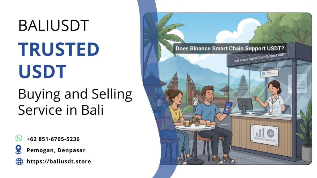 Does Binance Smart Chain support USDT? Yes! Learn how to safely use BEP20 USDT as a digital asset for your stay in Bali, Denpasar, and beyond.