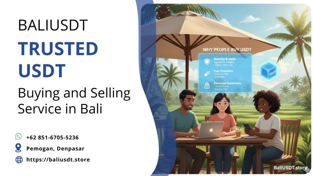 Learn why people buy USDT in Bali to manage finances, hedge against inflation, and enjoy secure digital asset sales for a smoother expat life.