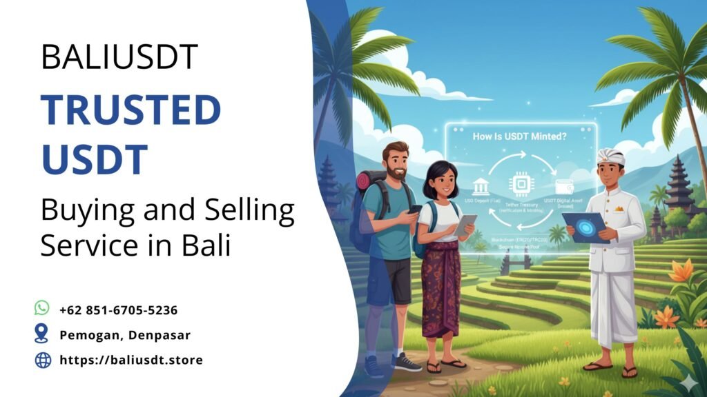How Is USDT Minted? A Guide for International Travelers in Bali
