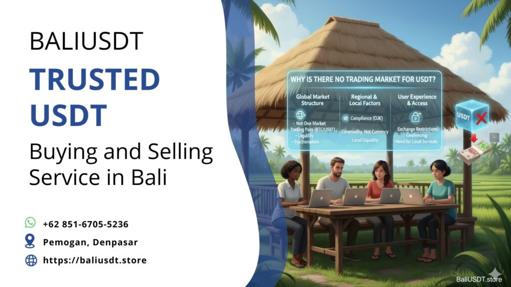 Why is There No Trading Market for USDT? A Guide for Bali Travelers